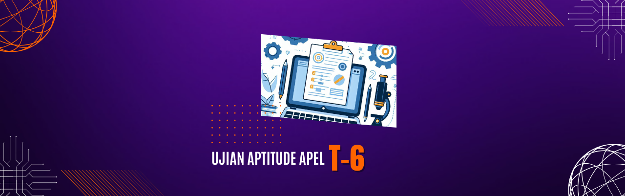 UJIAN APTITUDE (APEL T-6)